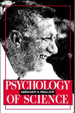 Abraham Maslow - Psychology of Science