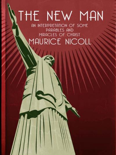 Maurice Nicoll - The New Man