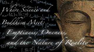 Where Science and Buddhism Meet